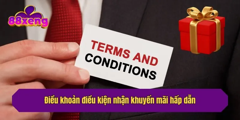 Điều khoản điều kiện nhận khuyến mãi hấp dẫn