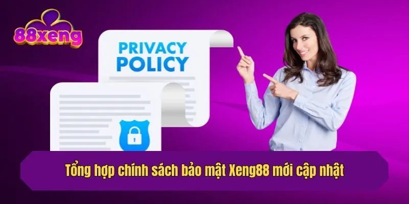Tổng hợp chính sách bảo mật Xeng 88 mới cập nhật